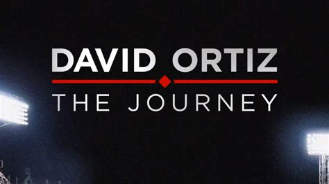 Why You Should Watch Nesns David Ortiz The Journey