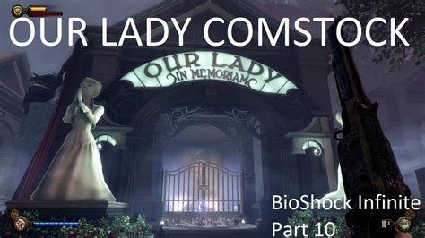 Our Lady Comstock Bioshock Infinite Part 10 Youtube