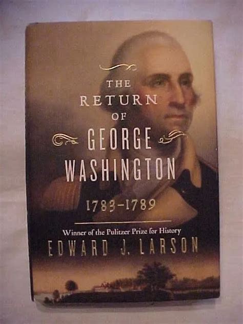 The Return Of George Washington 1783 1789 By Larson Us History 2014