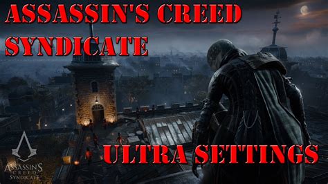 Assassin S Creed Syndicate Ultra Settings Gameplay I M