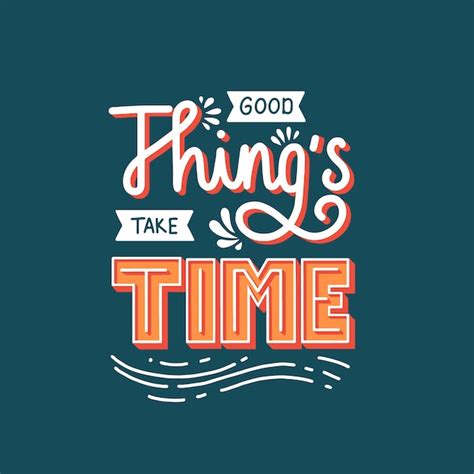 Premium Vector Good Things Take Time Hand Lettering Quote