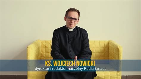 Z kolei jego następca, ksiądz nowicki jest człowiekiem związanym z mediami. Błogosławieni czystego serca... ks. WOJCIECH NOWICKI ...