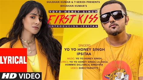 First Kiss Yo Yo Honey Singh Ft Ipsitaa Bhushan Kumar Lil Golu Singhsfull Hd Youtube