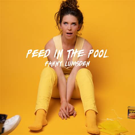 Peed In The Pool By Fanny Lumsden On Spotify