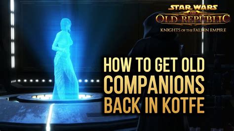 Until then this segment will be empty. SWTOR Knights of The Fallen Empire - How to Get Old Companions Back in KotFE - YouTube