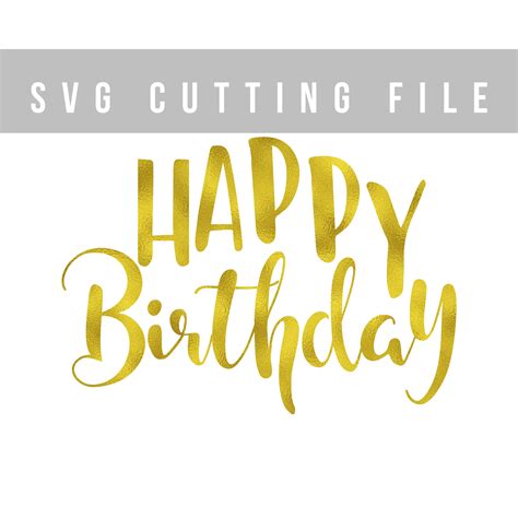 Happy Birthday Svg Eps Png Dxf Birthday Cutting File