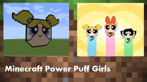 Minecraft Cartoon Network Powerpuff Girls Bubbles 2016 Youtube