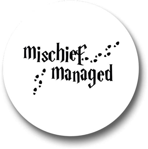 Mischief Managed Badge Harry Potter Quotes Mischief Managed Free