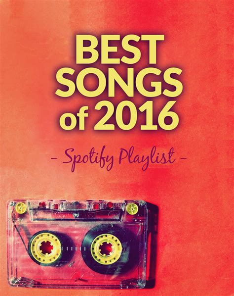 A magnificent pop song can jolt you back to life like nothing else, tapping into emotional and psychological realms only music can reach. Best Songs of 2016 Playlist: Alternative, Indie, Rock ...