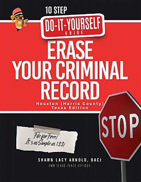 We offer the totally free texas do it yourself will in microsoft word and pdf file formats. Erase Your Criminal Record: 10 Step Do-It-Yourself Guide Houston (Harris County) Texas Edition ...