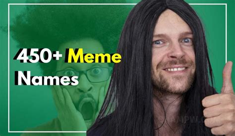 450 Meme Names That Are Weird Cool And Odd
