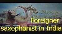 foreigner saxophone player in India booking Mumbai ,Delhi ,Goa - YouTube