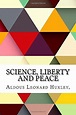 Science, Liberty and Peace : Huxley, Aldous: Amazon.com.be: Books