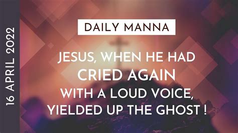 Jesus Cried Again With A Loud Voice And Yielded Up The Ghost Part 2