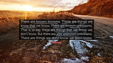 Donald Rumsfeld Quote “there Are Known Knowns These Are Things We