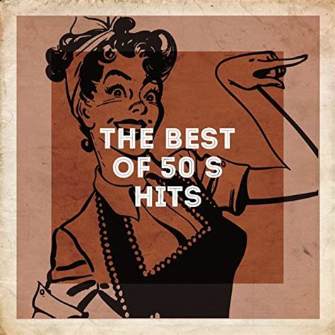 The Best Of 50s Hits By Best Of Hits Love Generation Music From The 40s And 50s On Amazon Music