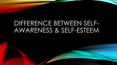 Solution Difference Between Self Awareness Self Esteem Studypool
