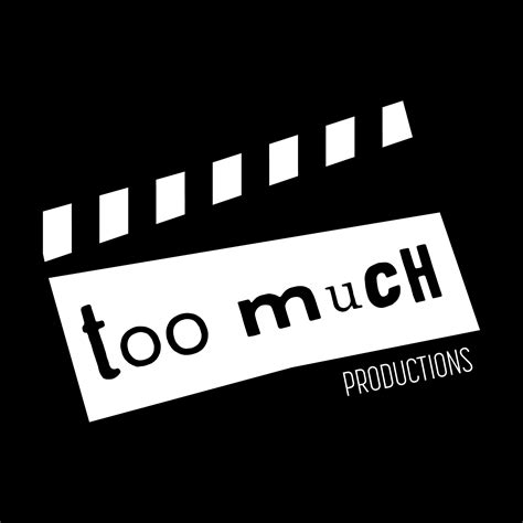 Too Much Productions Home