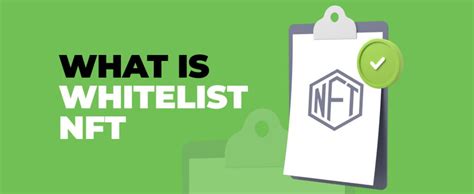 What Is Whitelist Nft Understanding The Whitelist Concept