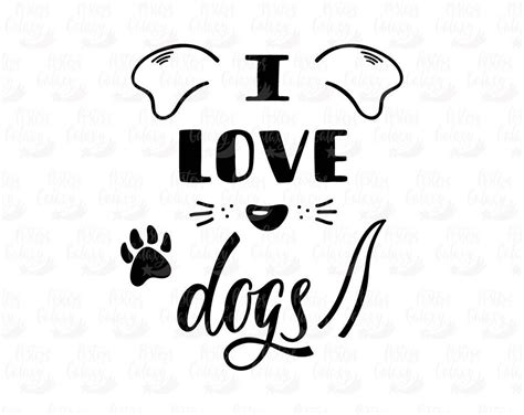 I Love Dogs Svg Dog Svg Svg Files Saying Pet Svg Svg Etsy Cricut