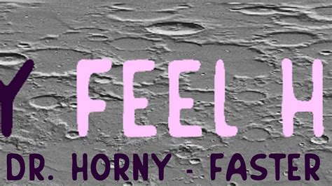 dr horny faster feel horny [horny recordings] youtube