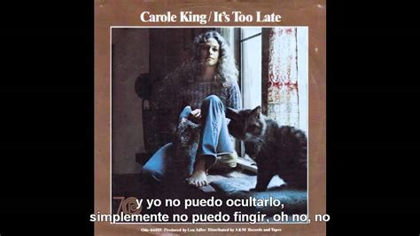 (it's possible) if i go shopping, i'll buy some food. Carole King - It's Too Late (Subtítulos español) - YouTube