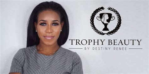 Trophy Beauty By Destiny Renee Trophy Beauty By Destiny Renee