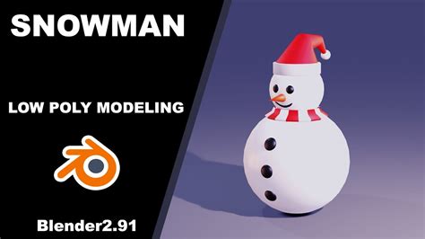 Snowman Low Poly Modeling In Blender 291 Youtube