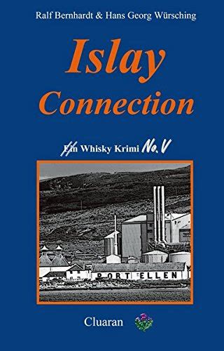 Islay Connection Whisky Krimi Nov Die Whisky Krimis Ralf Bernhardt