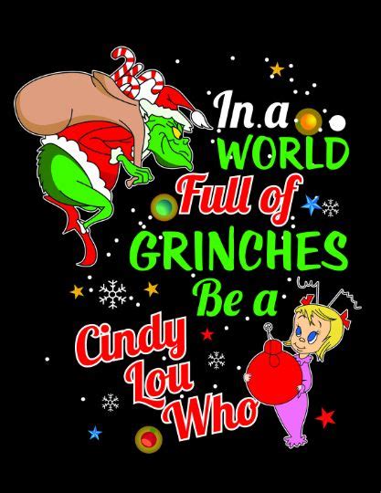 In A World Full Of Grinches Be Cindy Lou Who Christmas Story Happy