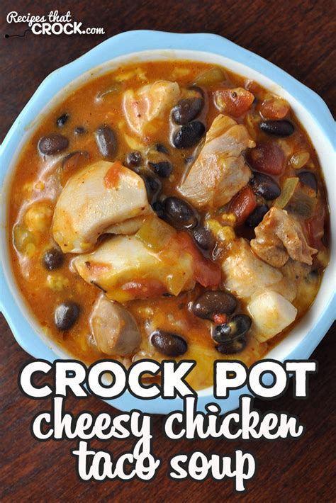 Use ground beef or ground turkey in this great tasting soup. Crock Pot Cheesy Chicken Taco Soup - Recipes That Crock!