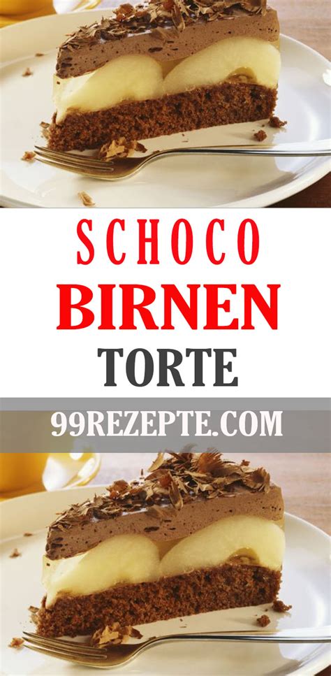 Schoko-Birnen-Torte - 99 rezepte