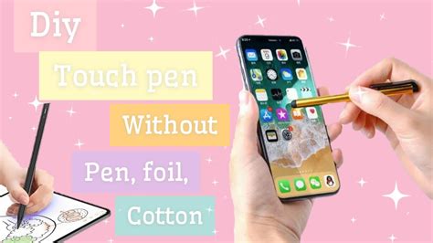 How To Make Stylus Pen At Home Without Any Cotton Pen Foil Diy