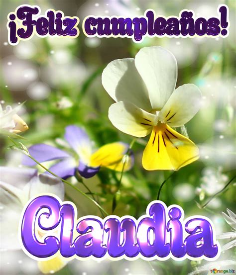 Total 41 Images Feliz Cumpleaños Claudia Con Flores Viaterramx