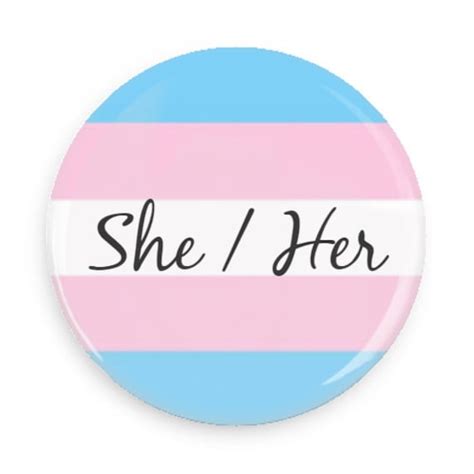 She Her Transgender Pronouns Button Pin Badge Mirror