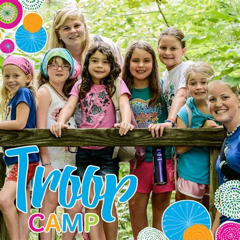 Spend The Summer With Your Girl Scout Troop Weeklong And Mini Camp