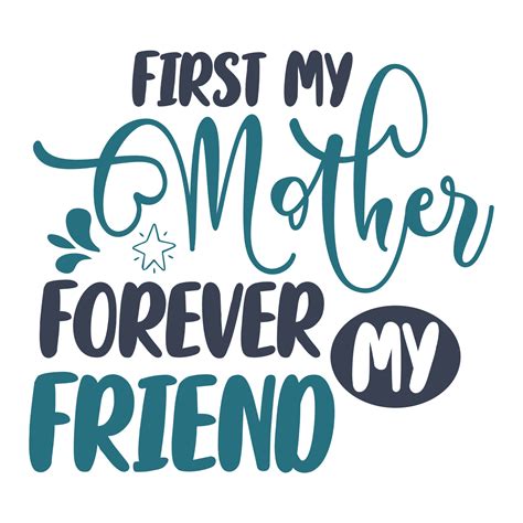 First My Mother Forever My Friend Mothers Day Shirt Print Template