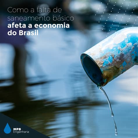 Como A Falta De Saneamento Básico Afeta A Economia Do Brasil Mpb