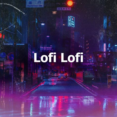 Lofi Lofi Album By Lofi Tokyo Spotify