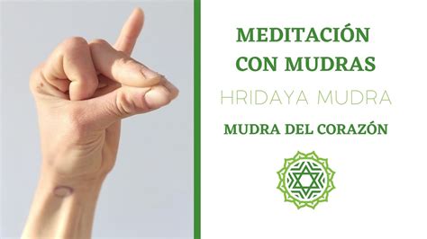 Meditación Con Mudras 💚 Meditación Para El Chakra Del Corazón Youtube
