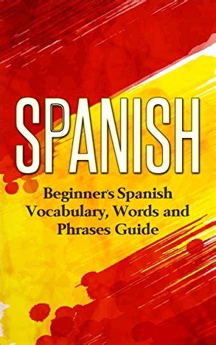 Spanish Beginners Spanish Vocabulary Words And Phrases