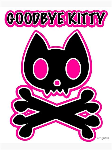 Goodbye Kitty Poster By Frogarts Redbubble