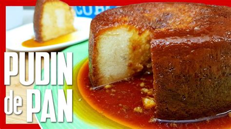 Cómo Hacer Pudín De Pan Cubano Video Cuban Cuisine Food Cuisine