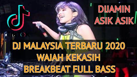 Dj Malaysia Terbaru 2020 Wajah Kekasih Breakbeat Full Bass Tik Tok