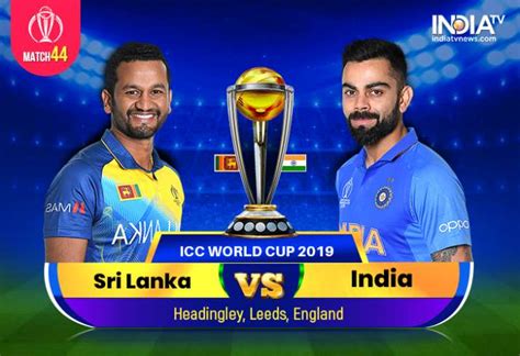 India Vs Sri Lanka 2019 World Cup Watch Ind Vs Sl Cricket Match