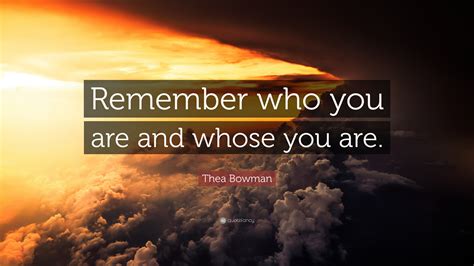 Thea Bowman Quote Remember Who You Are And Whose You Are