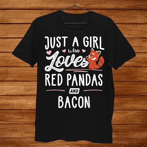 Just A Girl Who Loves Red Pandas And Bacon T Women Shirt Teeuni Store