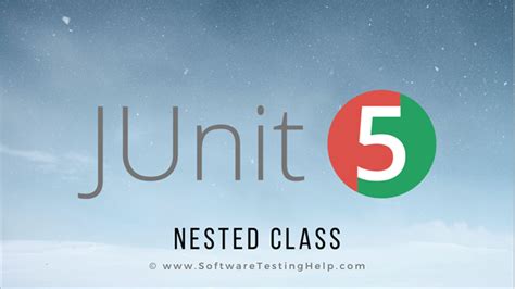 JUnit 5 Nested Class: @Nested Tutorial With Examples