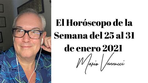 Horóscopo De La Semana Del 25 Al 31 De Enero 2021 Youtube
