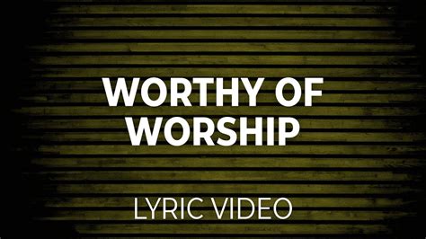 Worthy Of Worship Lifeway Traditional Lyric Video Youtube
